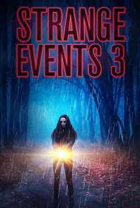 Strange Events 3 (2020) онлайн бесплатно