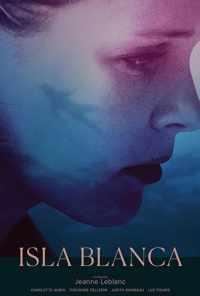 Isla Blanca (2017) онлайн бесплатно
