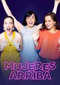 Mujeres Arriba (2020) онлайн бесплатно