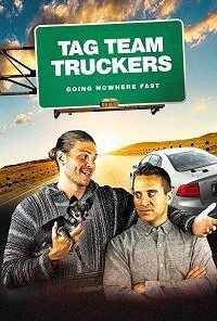 Tag Team Truckers (2018) онлайн бесплатно
