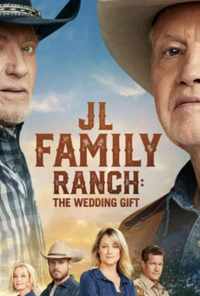 JL Family Ranch: The Wedding Gift (2020) онлайн бесплатно