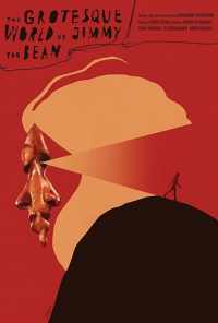 The Grotesque World of Jimmy the Bean (2019) онлайн бесплатно