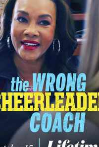 The Wrong Cheerleader Coach (2020) онлайн бесплатно