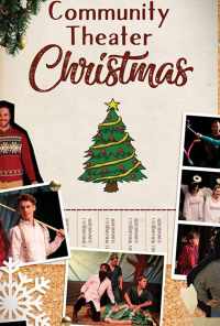 Community Theater Christmas (2019) онлайн бесплатно