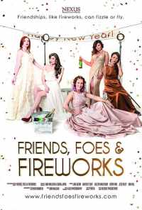 Friends, Foes & Fireworks (2017) онлайн бесплатно