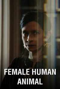 Female Human Animal (2018) онлайн бесплатно