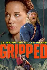 Gripped: Climbing the Killer Pillar (2020) онлайн бесплатно