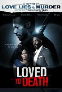 Loved To Death (2019) онлайн бесплатно