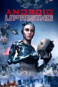 Android Uprising (2020) онлайн бесплатно