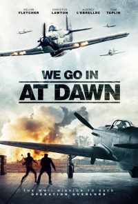 We Go in at Dawn (2020) онлайн бесплатно