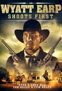 Wyatt Earp Shoots First (2019) онлайн бесплатно