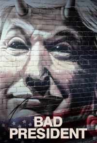 Bad President (2021) онлайн бесплатно