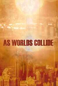 As Worlds Collide (2016) онлайн бесплатно