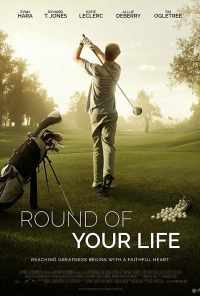 Round of Your Life (2019) онлайн бесплатно