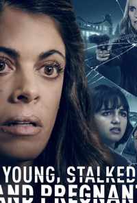 Young, Stalked, and Pregnant (2020) онлайн бесплатно