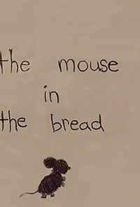 The Mouse in The Bread (2018) онлайн бесплатно