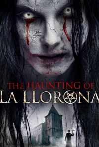 The Haunting of La Llorona (2019) онлайн бесплатно