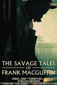 The Savage Tales of Frank MacGuffin (2017) онлайн бесплатно