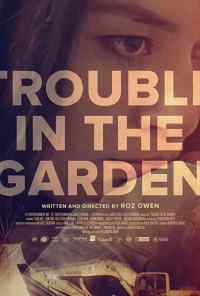 смотреть Trouble in the Garden (2018) онлайн бесплатно в хорошем качестве без регистрации
