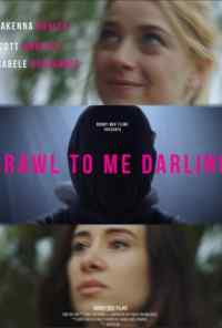 Crawl to Me Darling (2020) онлайн бесплатно