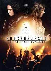 Rock For Jesus: The Ultimate Comeback онлайн бесплатно