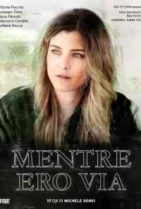 смотреть Mentre ero via (2019) онлайн бесплатно в хорошем качестве без регистрации