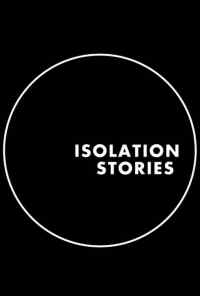 смотреть Isolation Stories (2020) онлайн бесплатно в хорошем качестве без регистрации