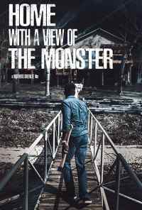 Home with a View of the Monster (2019) онлайн бесплатно