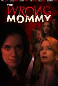 The Wrong Mommy (2019) онлайн бесплатно