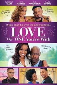 Love the One You're With (2015) онлайн бесплатно