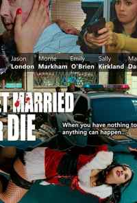 Get Married or Die (2018) онлайн бесплатно
