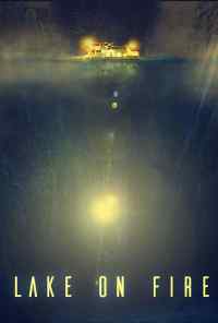 смотреть Lake on Fire (2016) онлайн бесплатно в хорошем качестве без регистрации